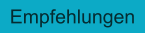 Empfehlungen